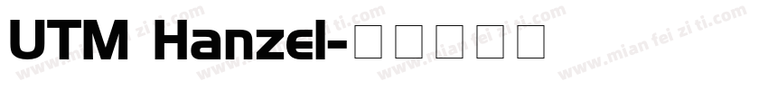 UTM Hanzel字体转换